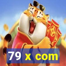 79 x com